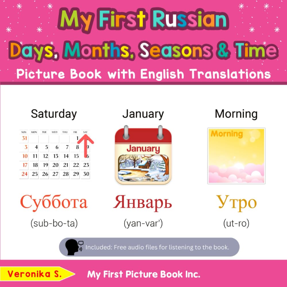 My First Russian Days, Months, Seasons & Time Picture Book with English Translations: Bilingual Early Learning & Easy Teaching Russian Books for Kids ... Basic Russian words for Children, Band 16) Foreign Languages ​​& Dictionaries