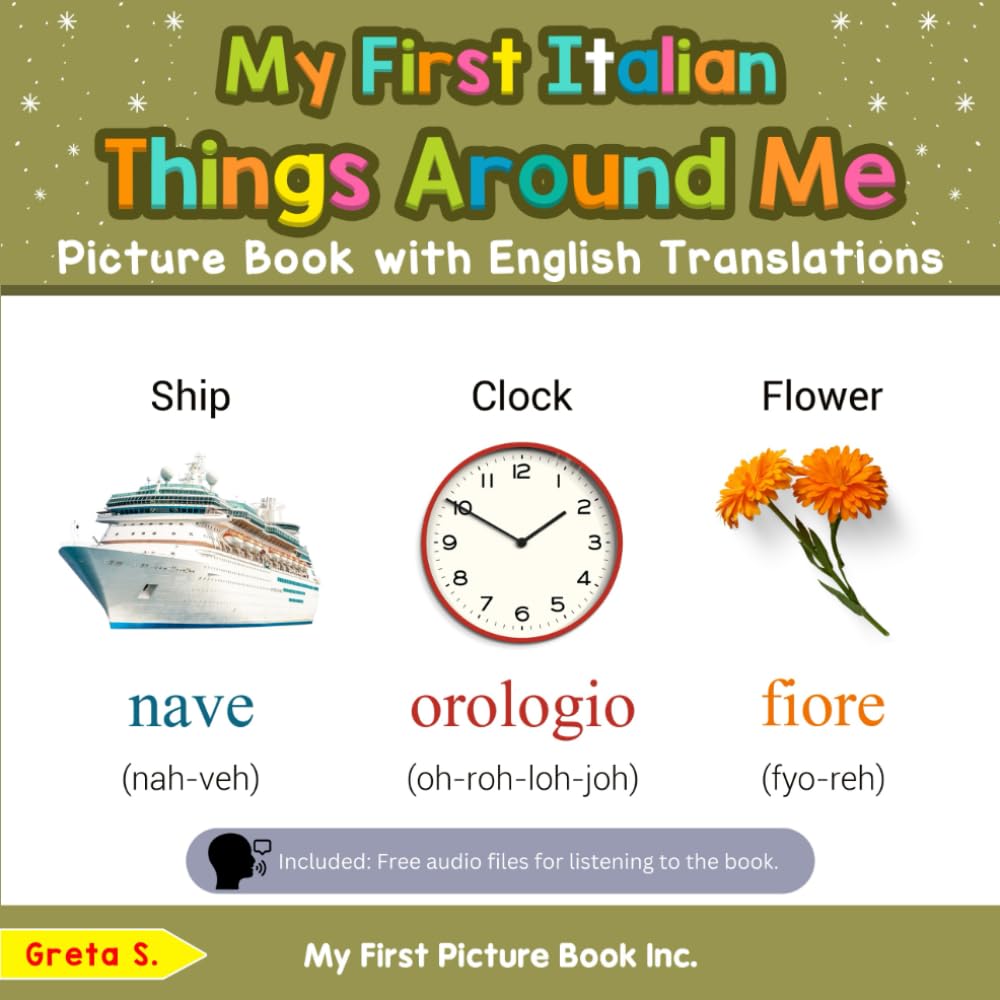 My First Italian Things Around Me Picture Book with English Translations (Teach & Learn Basic Italian words for Children, Band 7) Foreign Languages ​​& Dictionaries