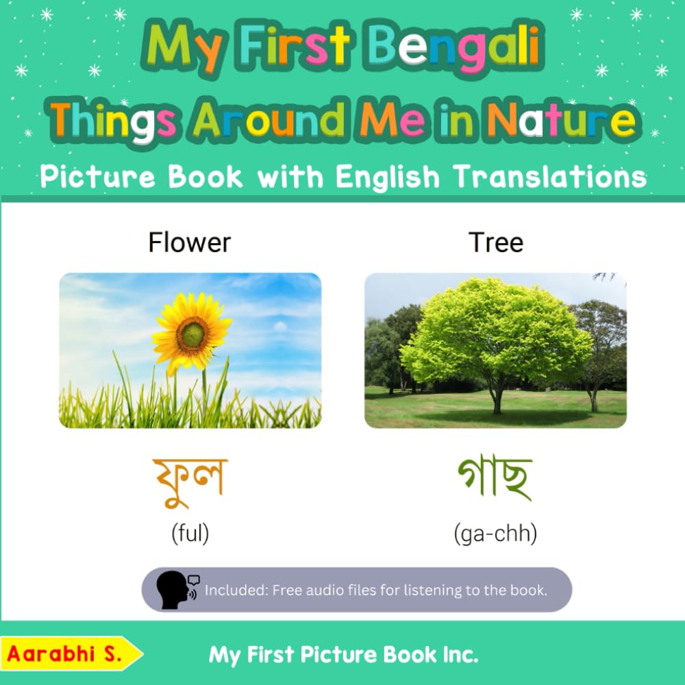 My First Bengali Things Around Me in Nature Picture Book with English Translations: Bilingual Early Learning & Easy Teaching Bengali Books for Kids ... Basic Bengali words for Children, Band 15) Non-fiction