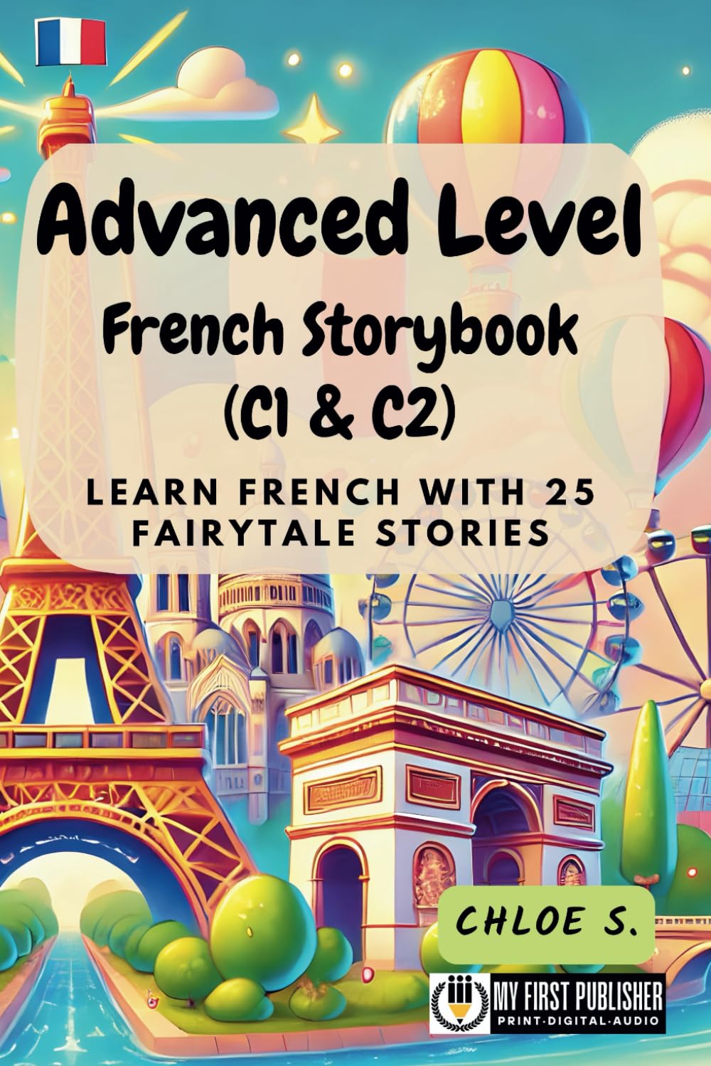 Advanced Level French Storybook (C1 & C2): Learn French with 25 Fairytale Stories book