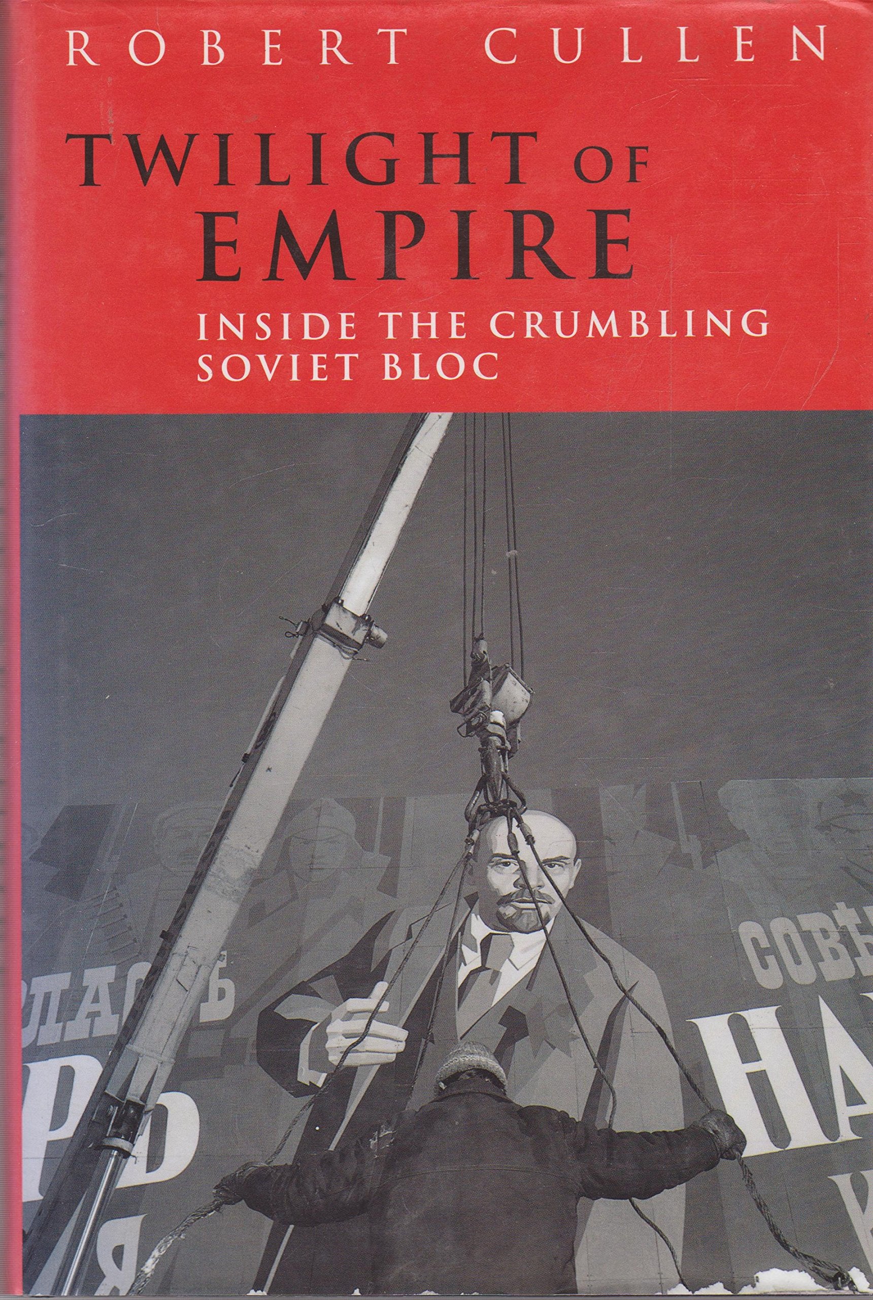 Twilight of the Empire: Inside the Crumbling Red Block Essays & Short Stories