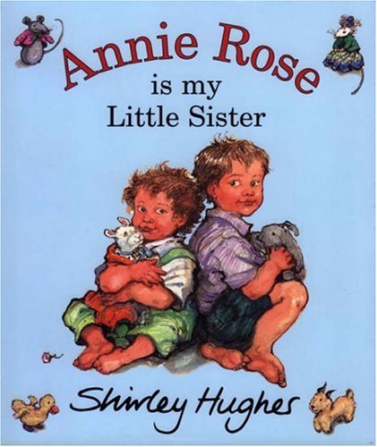 Annie Rose is My Little Sister book