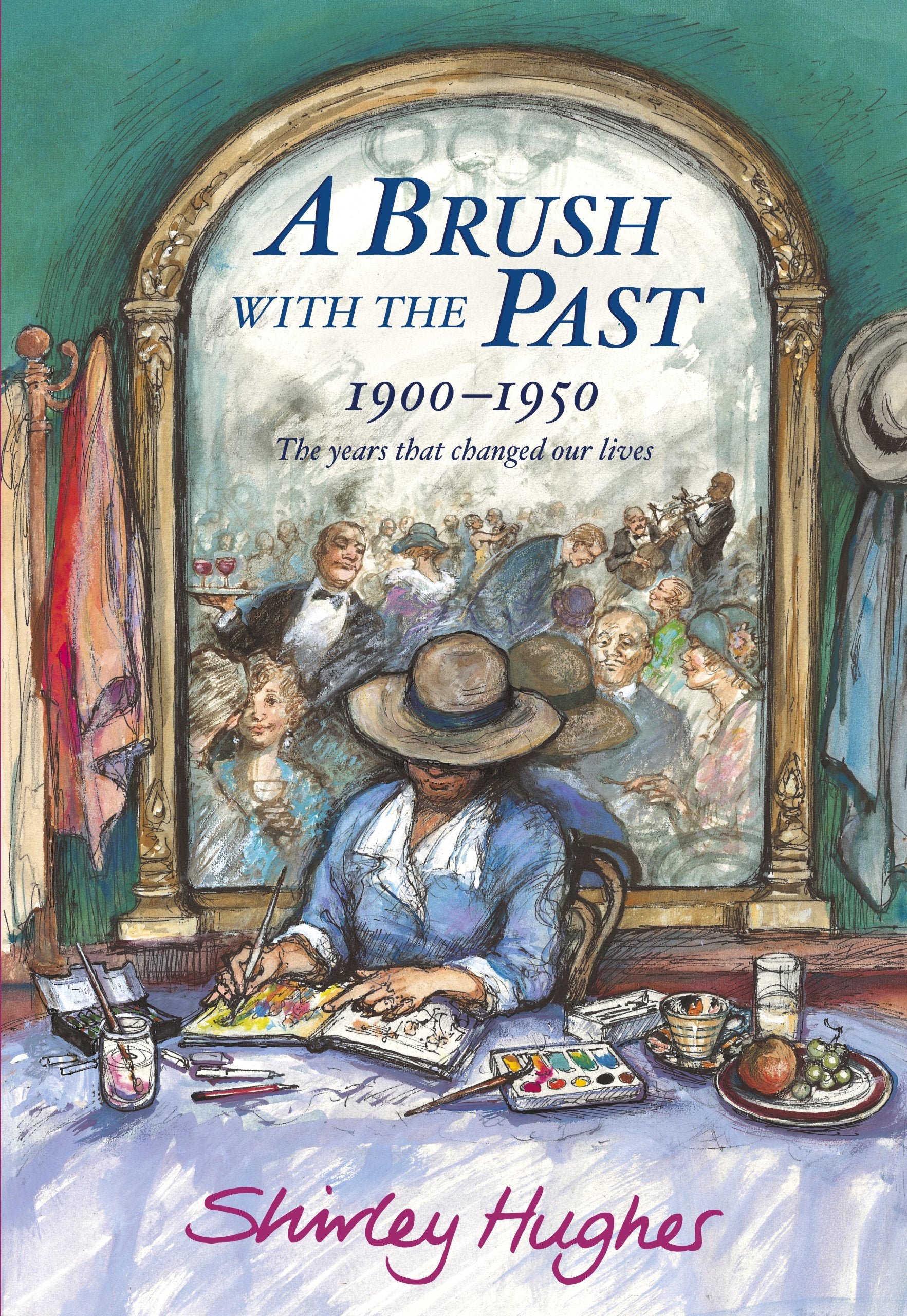 A Brush With The Past: 1900-1950 The years that changed our lives book