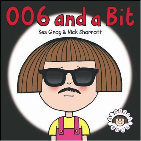 006 and a Bit (Daisy Picture Books, Band 5) Novels & Short Stories