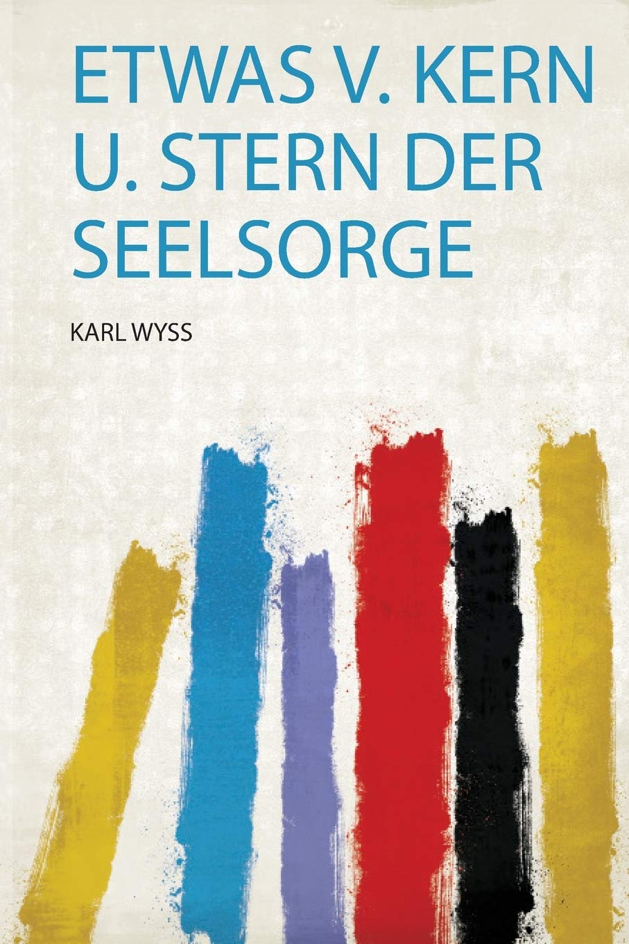 Etwas V. Kern U. Stern Der Seelsorge Politics & History