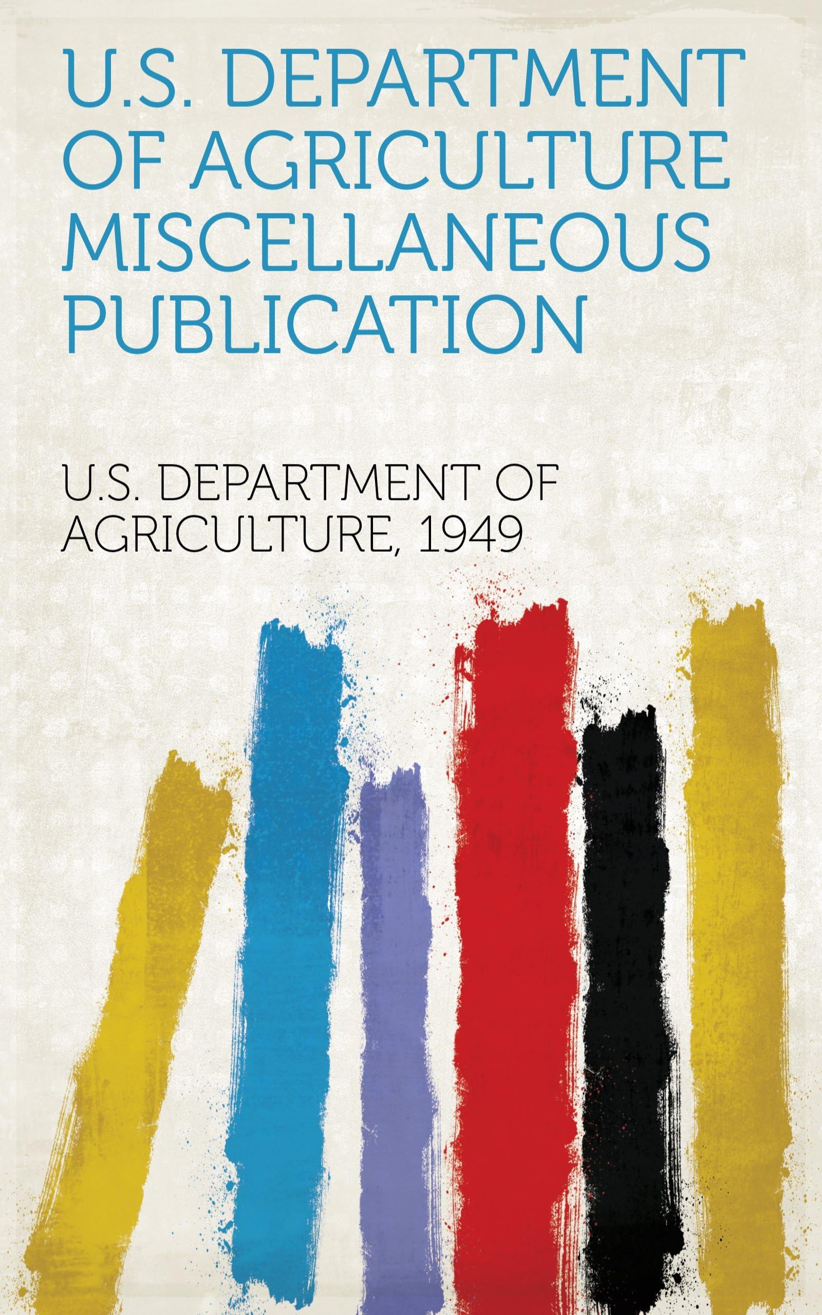 U.S. Department of Agriculture Miscellaneous Publication Politics & History