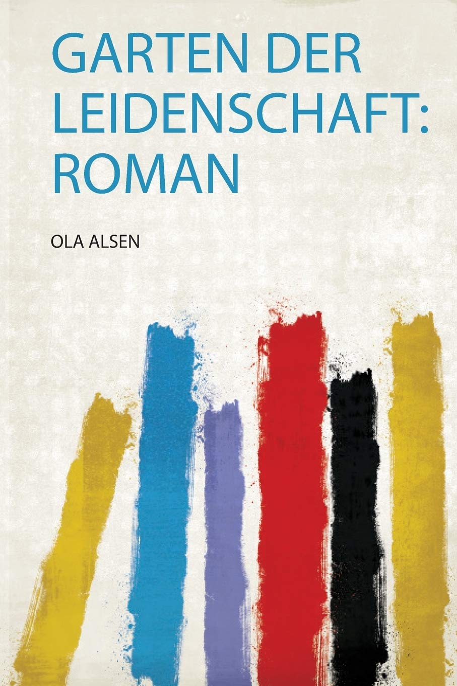 Garten Der Leidenschaft: Roman Politics & History