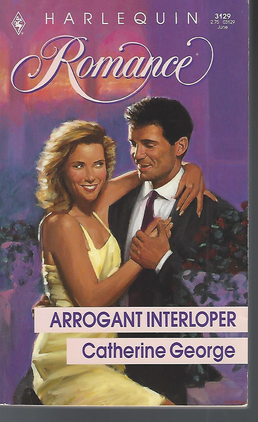 Arrogant Interloper (Harlequin Romance, Band 3129) Books