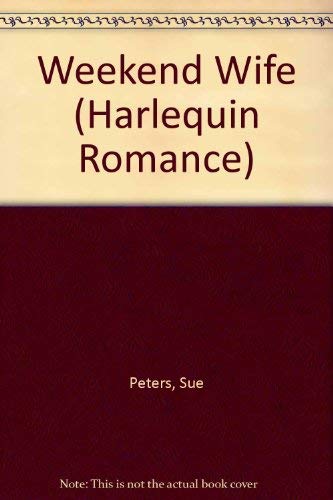 Weekend Wife (Harlequin Romance, Band 3226) Books