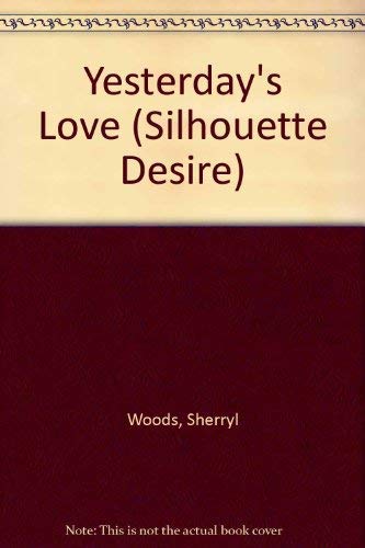 Yesterday's Love (Silhouette Desire, Band 329) Books