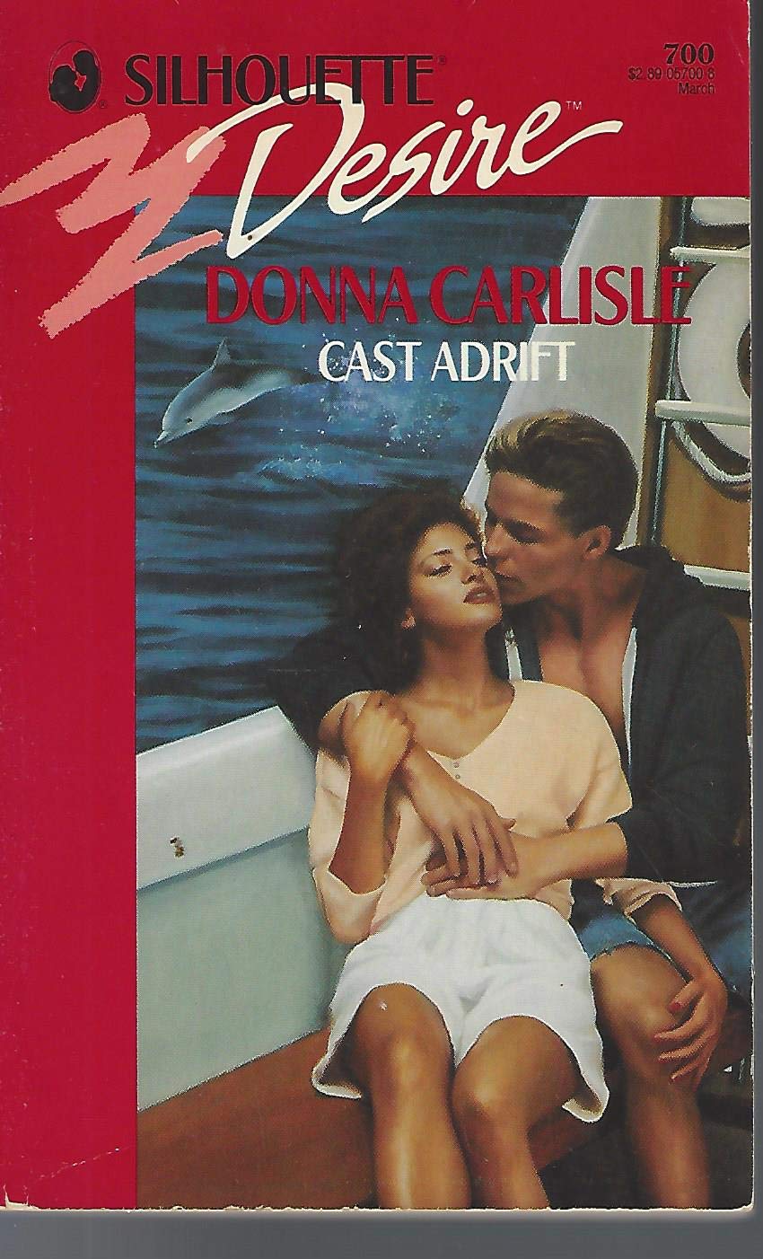 Cast Adrift (Silhouette Desire, Band 700) Contemporary Romance