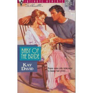 Baby of the Bride (Silhouette Intimate Moments, 706, Band 706) Contemporary Romance