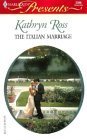 The Italian Marriage (Harlequin Presents) Contemporary Romance