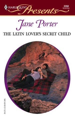 The Latin Lover's Secret Child (Harlequin Presents) Contemporary Romance