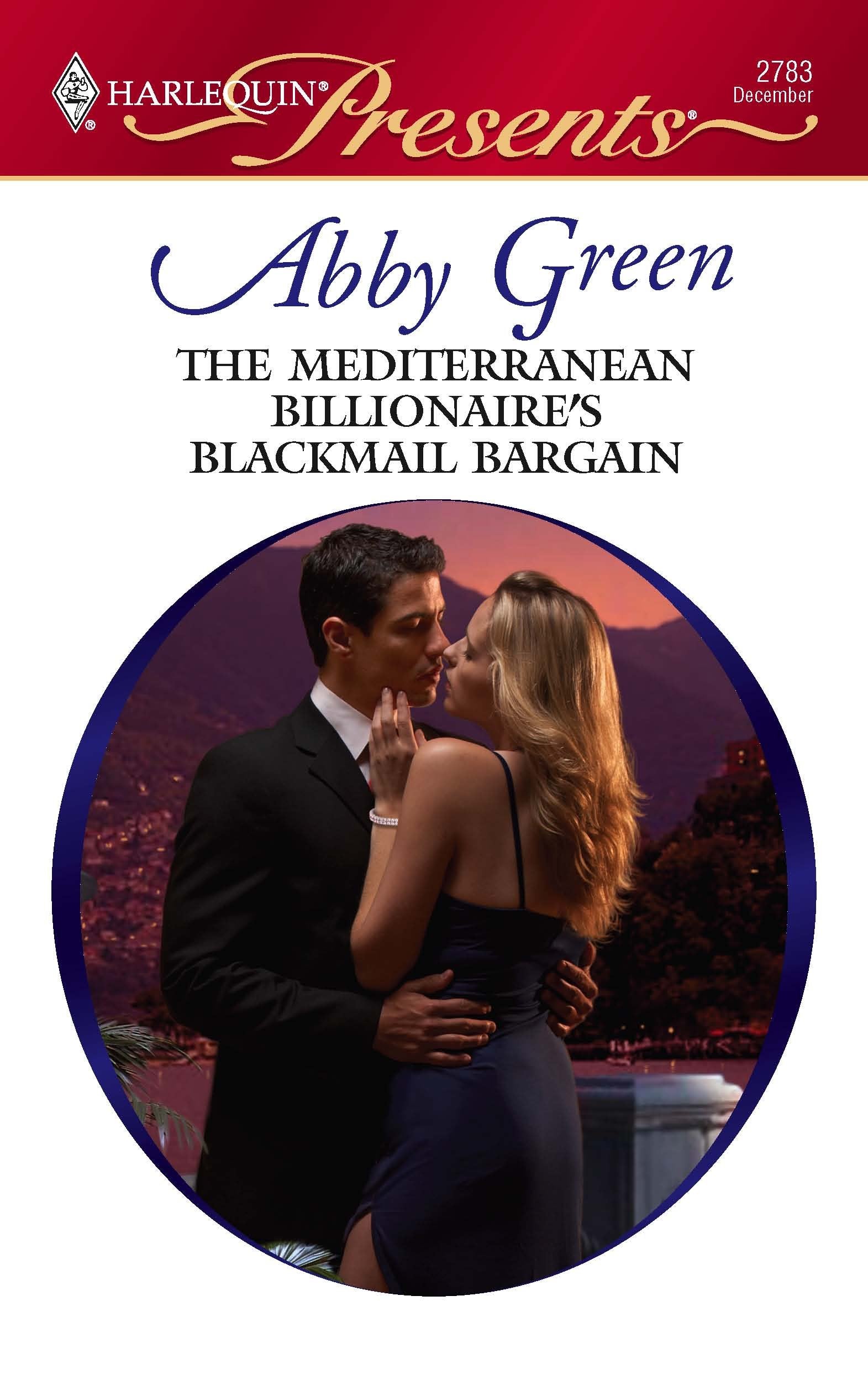 The Mediterranean Billionaire's Blackmail Bargain (Bedded by Blackmail, 8, Band 2783) Contemporary literature