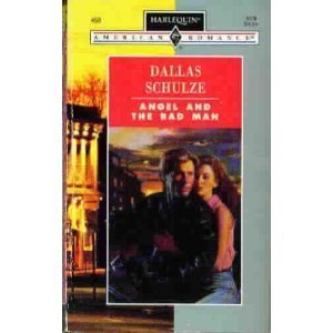 Angel and the Bad Man (Harlequin American Romance, Band 458) Contemporary Romance