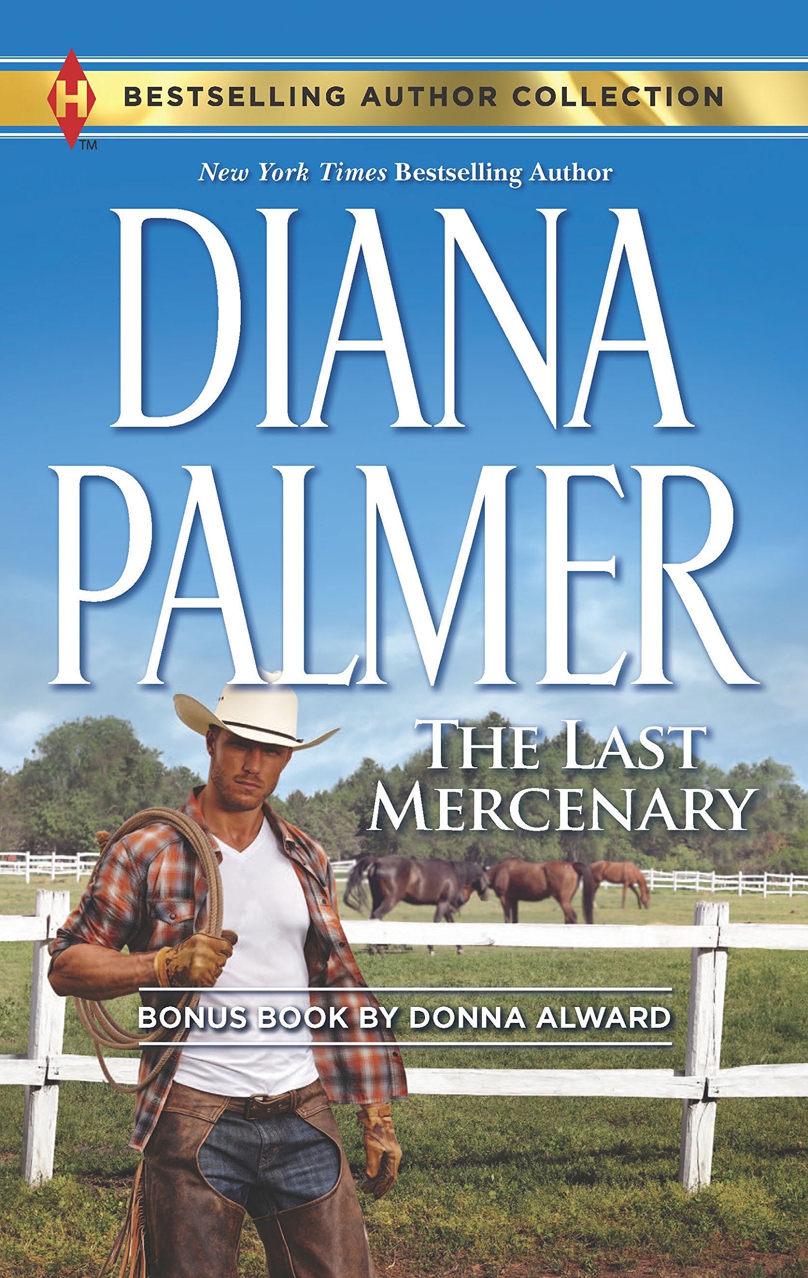 The Last Mercenary & Her Lone Cowboy: A 2-in-1 Collection (Harlequin Bestselling Author Collection) Contemporary literature