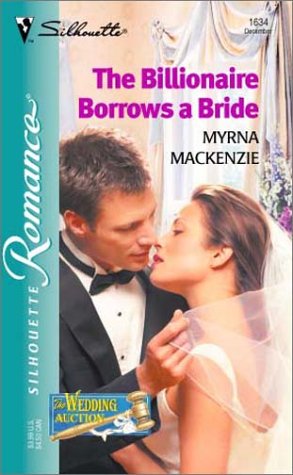 The Billionaire Borrows a Bride (Silhouette Romance) Contemporary Romance