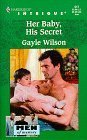 Her Baby, His Secret (HARLEQUIN INTRIGUE SERIES) Romantic Thrillers