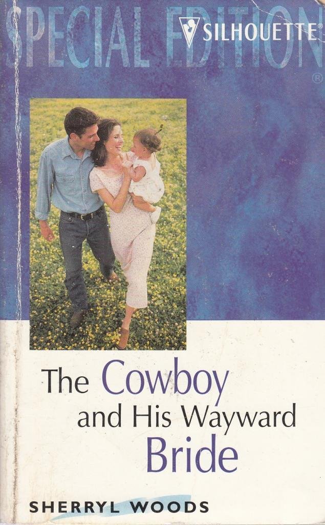 The Cowboy and His Wayward Bride (Silhouette Special Edition, Band 1234) Contemporary Romance