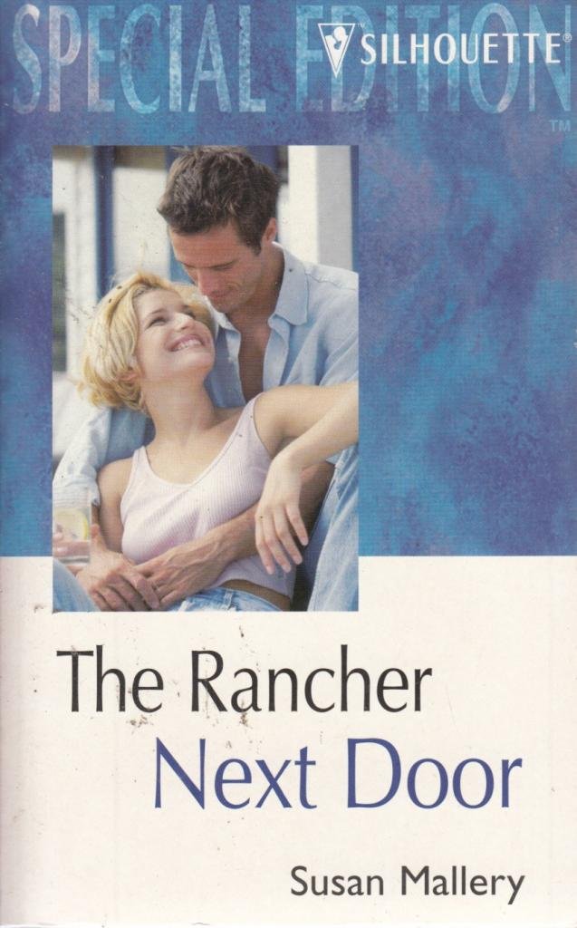 The Rancher Next Door (Special Edition, 1358) Contemporary Romance