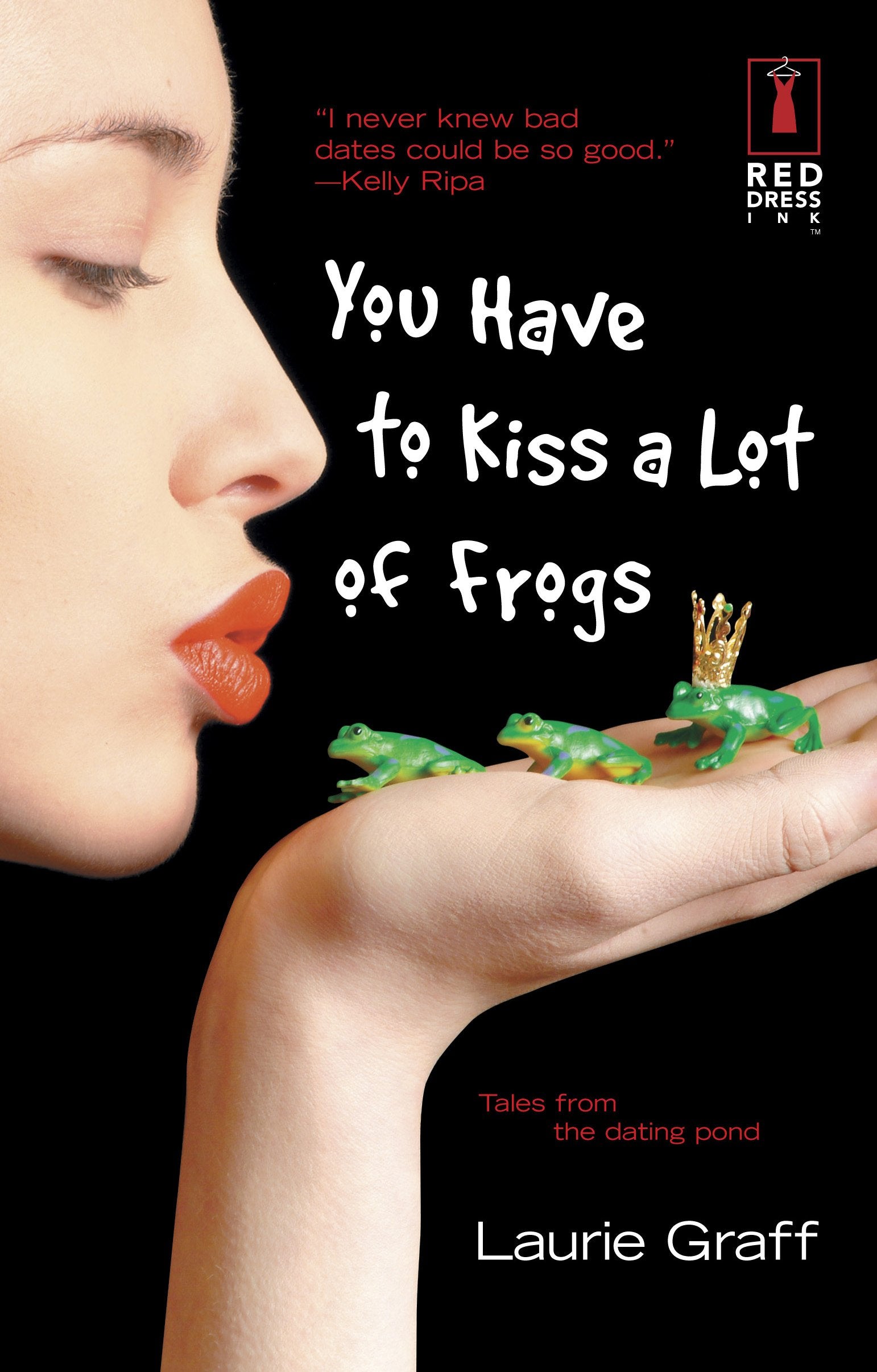 You Have To Kiss a Lot of Frogs (Red Dress Ink) Contemporary Romance