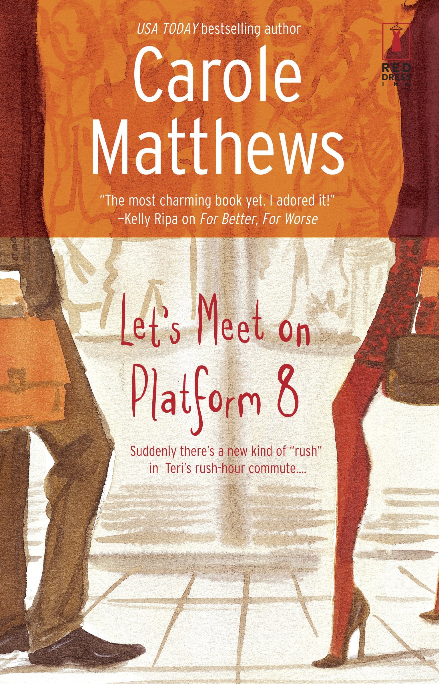 Let's Meet on Platform 8 (Red Dress Ink) Contemporary Romance