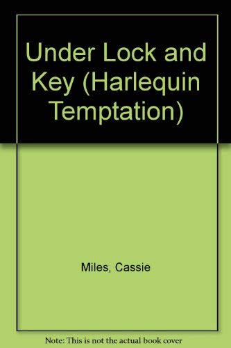 Under Lock and Key (Harlequin Temptation, Band 305) Books