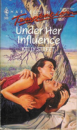 Under Her Influence (Harlequin Temptation, Band 388) Contemporary Romance