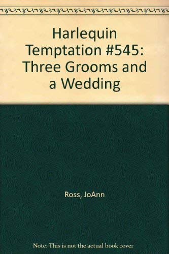 Three Grooms and a Wedding (Harlequin Temptation, Band 545) Books