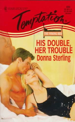 His Double, Her Trouble (Harlequin Temptation, Band 755) Books