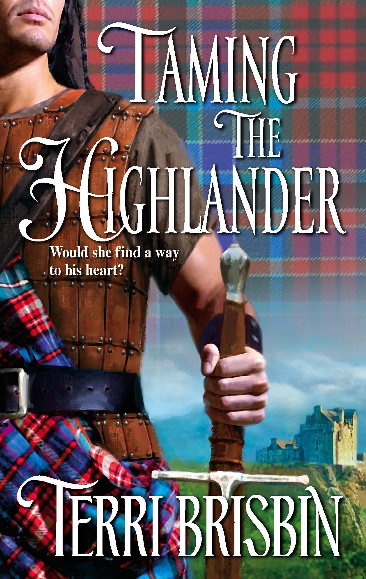 Taming the Highlander (Harlequin Historical Series, Band 807) Historical Fiction