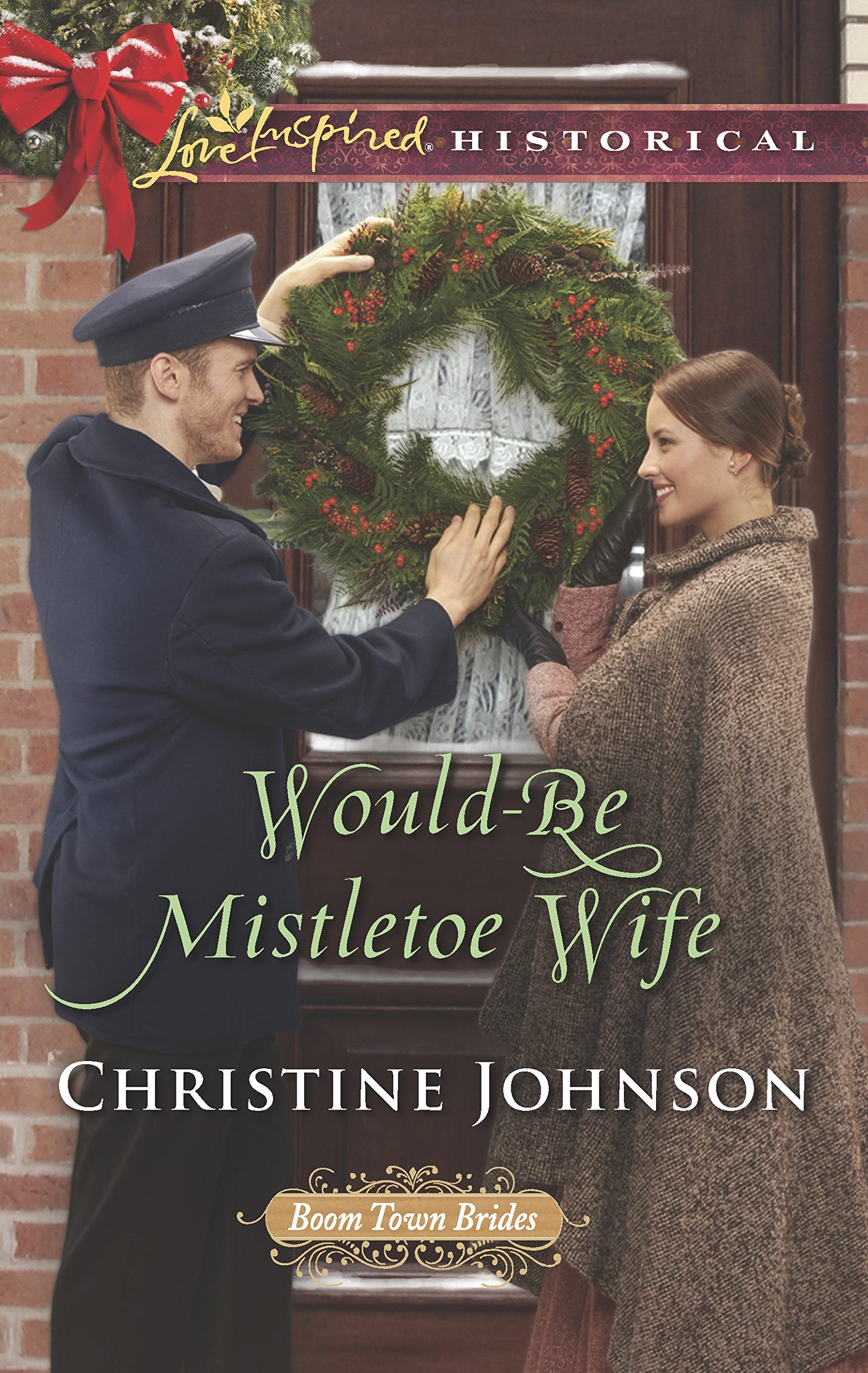 Would-Be Mistletoe Wife (Boom Town Brides, 4) Historical Romance