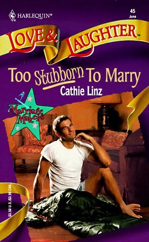 Too Stubborn to Marry (Love and Laughter, Band 45) Contemporary Romance