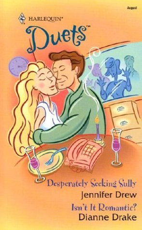 Desperatley Seeking Sully/Isn't It Romantic? (Harlequin Duets) book