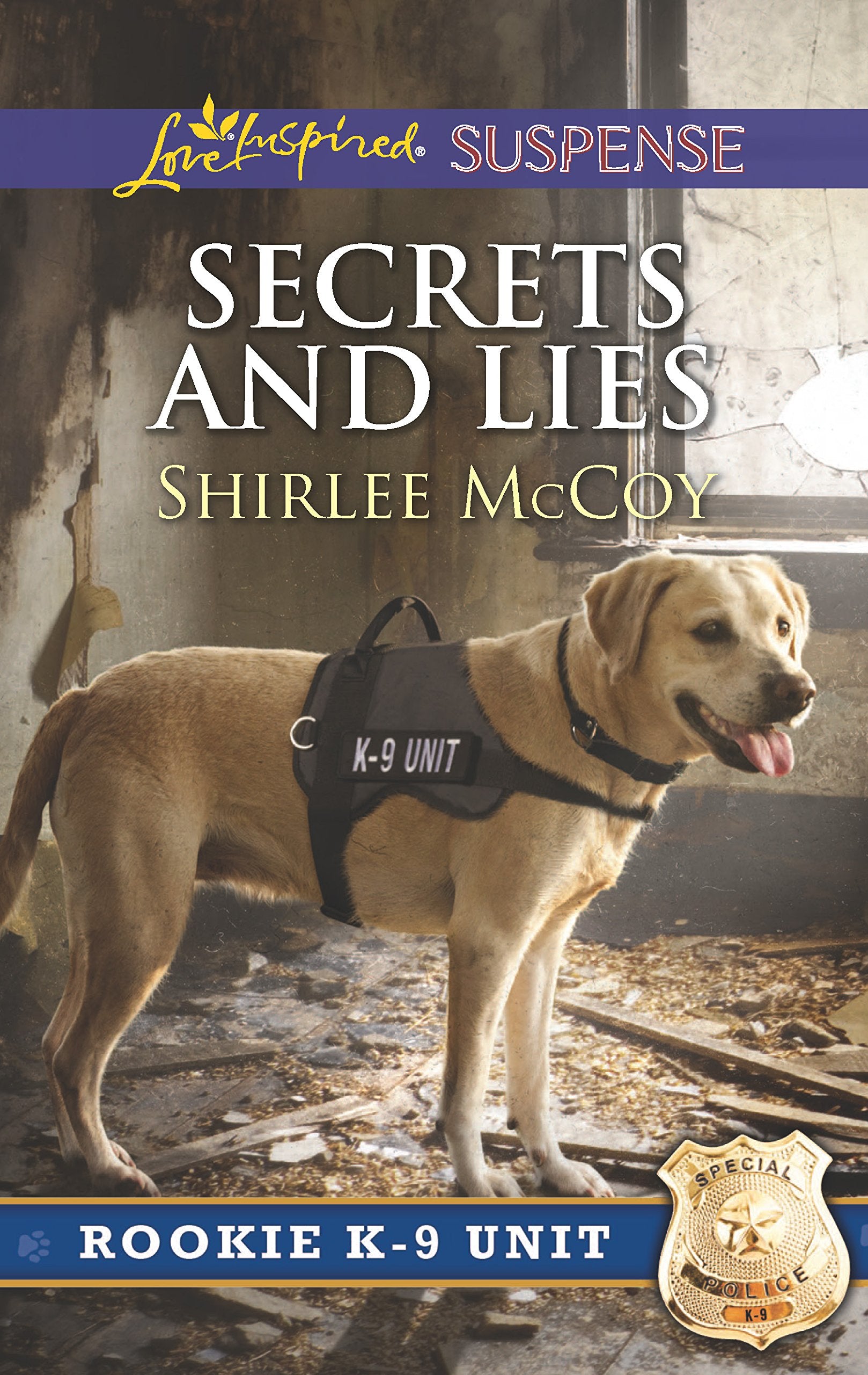 Secrets and Lies (Rookie K-9 Unit, 5) Suspense & Thrillers