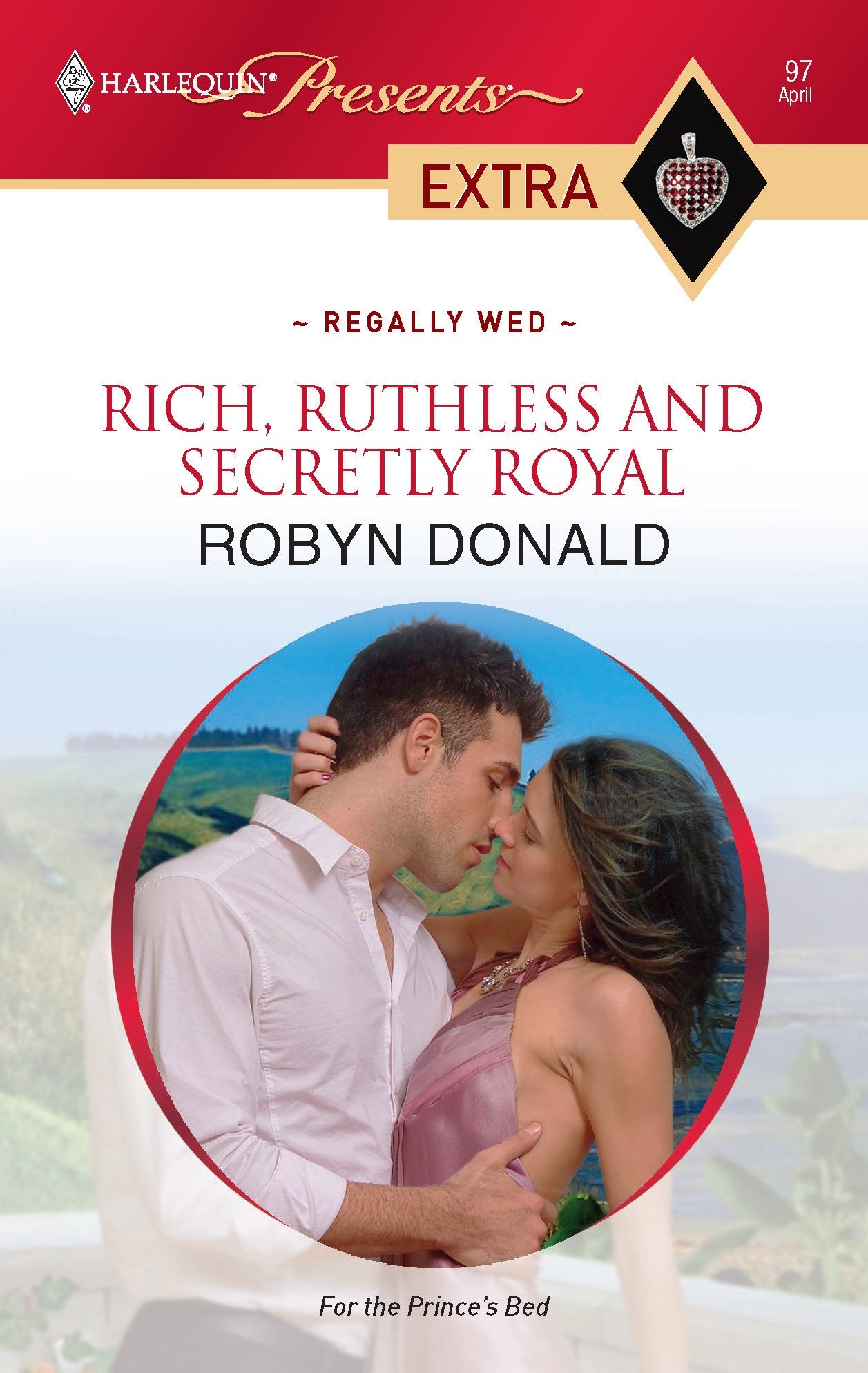 Rich, Ruthless and Secretly Royal (Regally Wed, 2, Band 97) Contemporary Romance