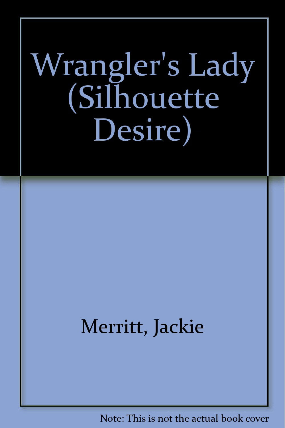 Wrangler's Lady (Silhouette Desire S.) Contemporary Romance