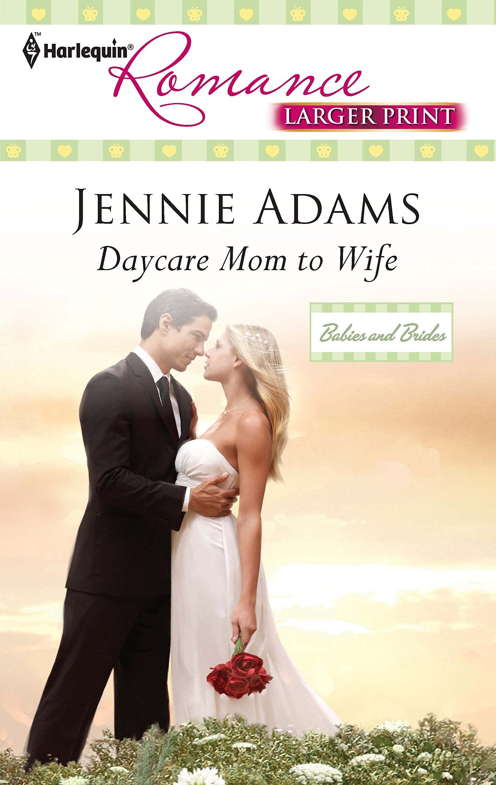 Daycare Mom to Wife (Larger Print Harlequin Romance: Babies and Brides, Band 4222) Contemporary literature