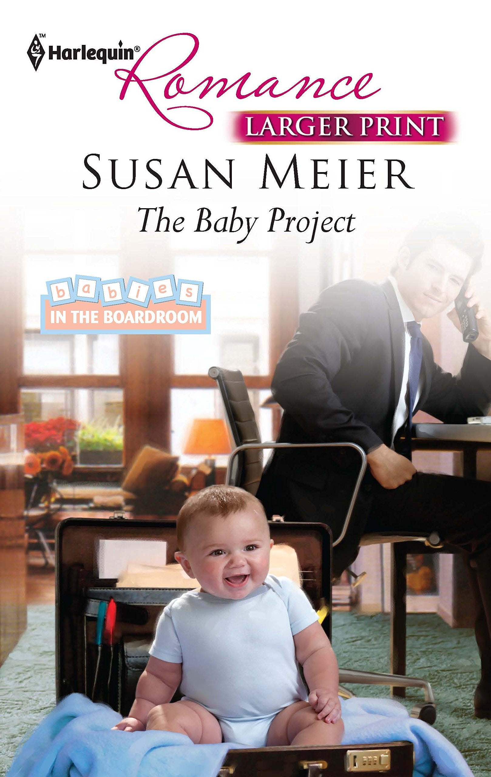 The Baby Project (Larger Print Harlequin Romance: Babies in the Boardroom, Band 4231) Contemporary literature