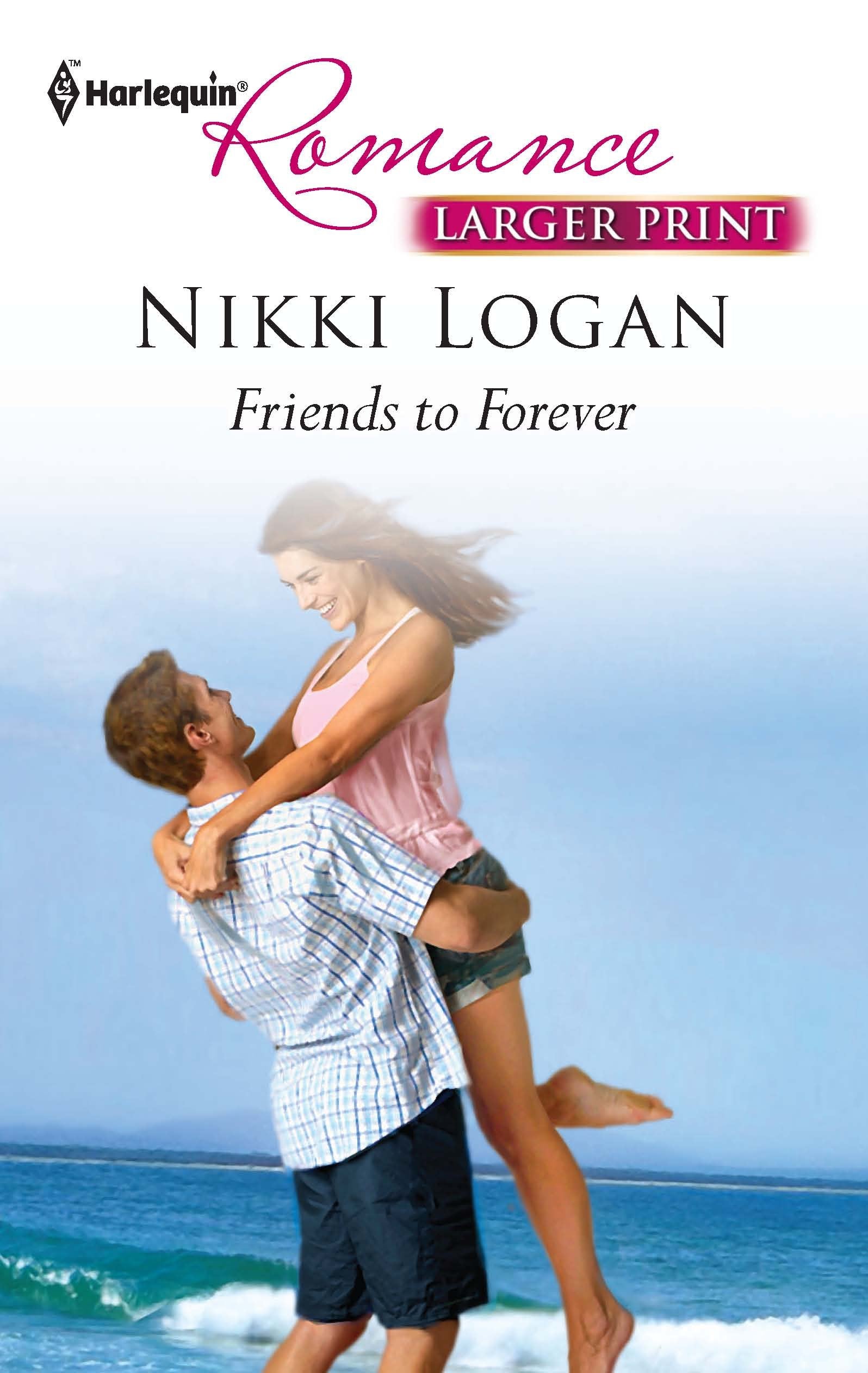 Friends to Forever (Larger Print Harlequin Romance, Band 4236) Contemporary Romance