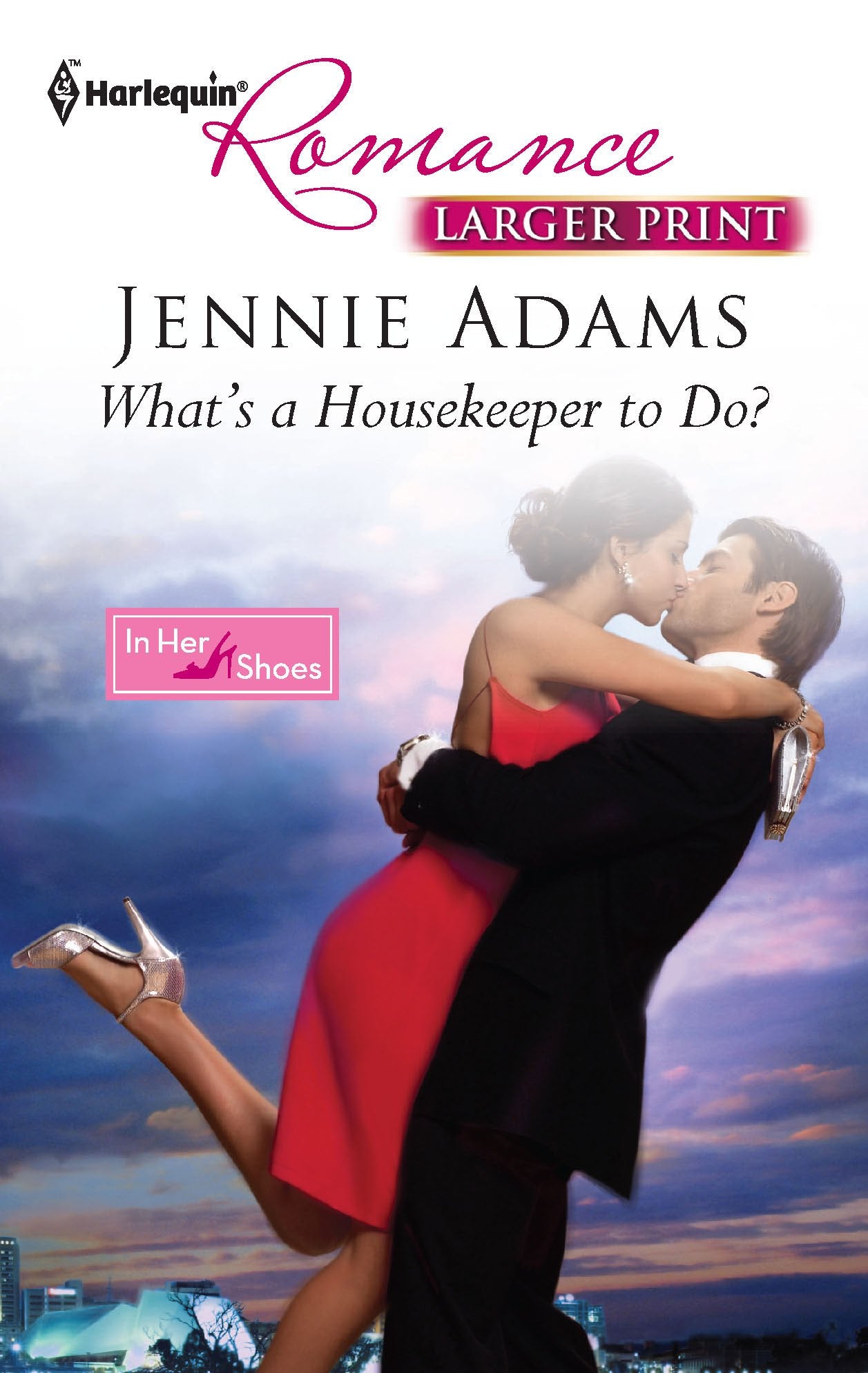 What's A Housekeeper To Do? (In Her Shoes..., 12, Band 4242) Contemporary Romance