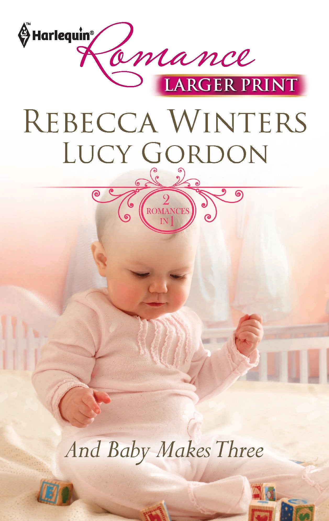 And Baby Makes Three: An Anthology (Larger Print Harlequin Romance, Band 4244) Contemporary literature