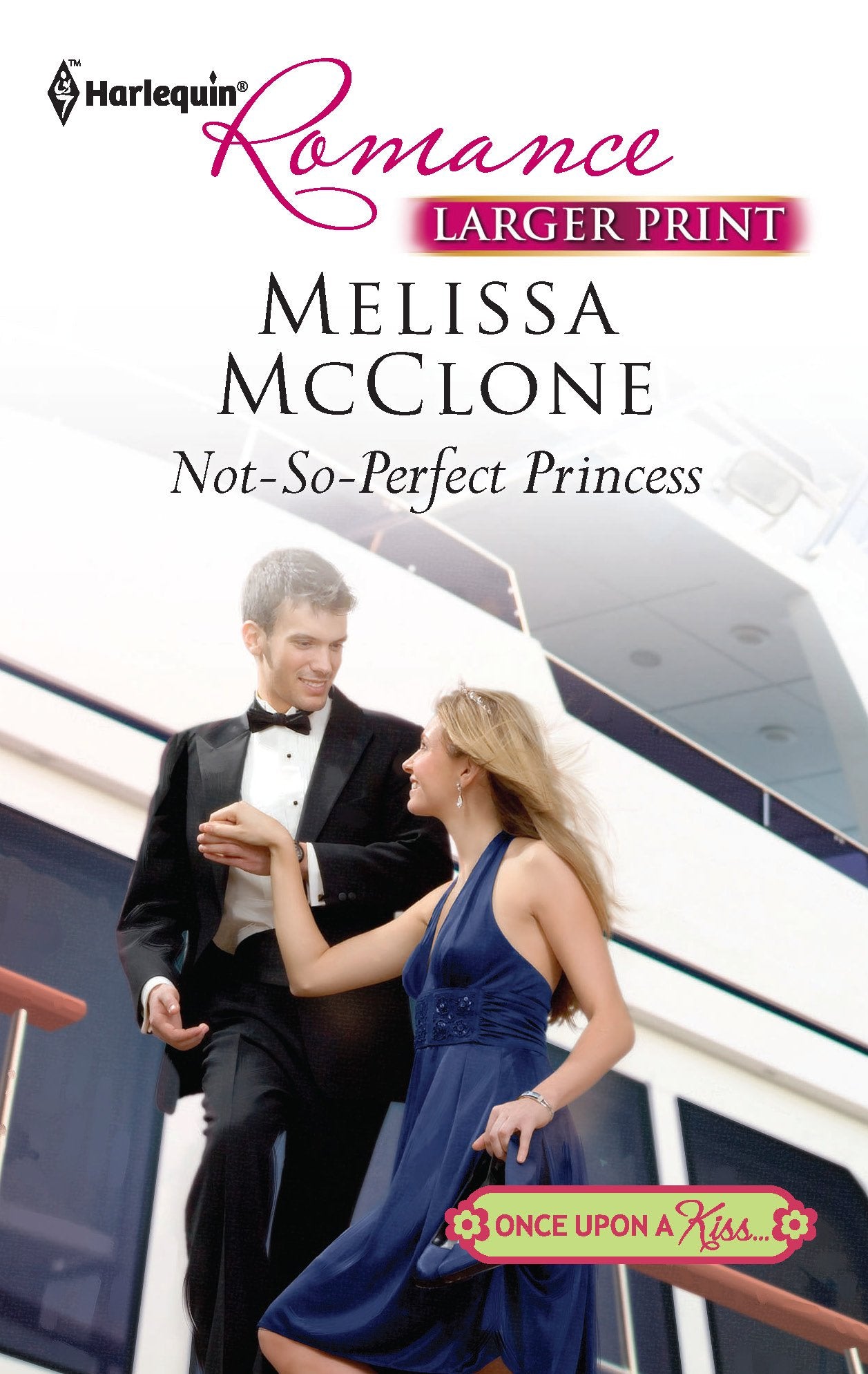 Not-So-Perfect Princess (Once Upon a Kiss..., Band 4250) Contemporary Romance