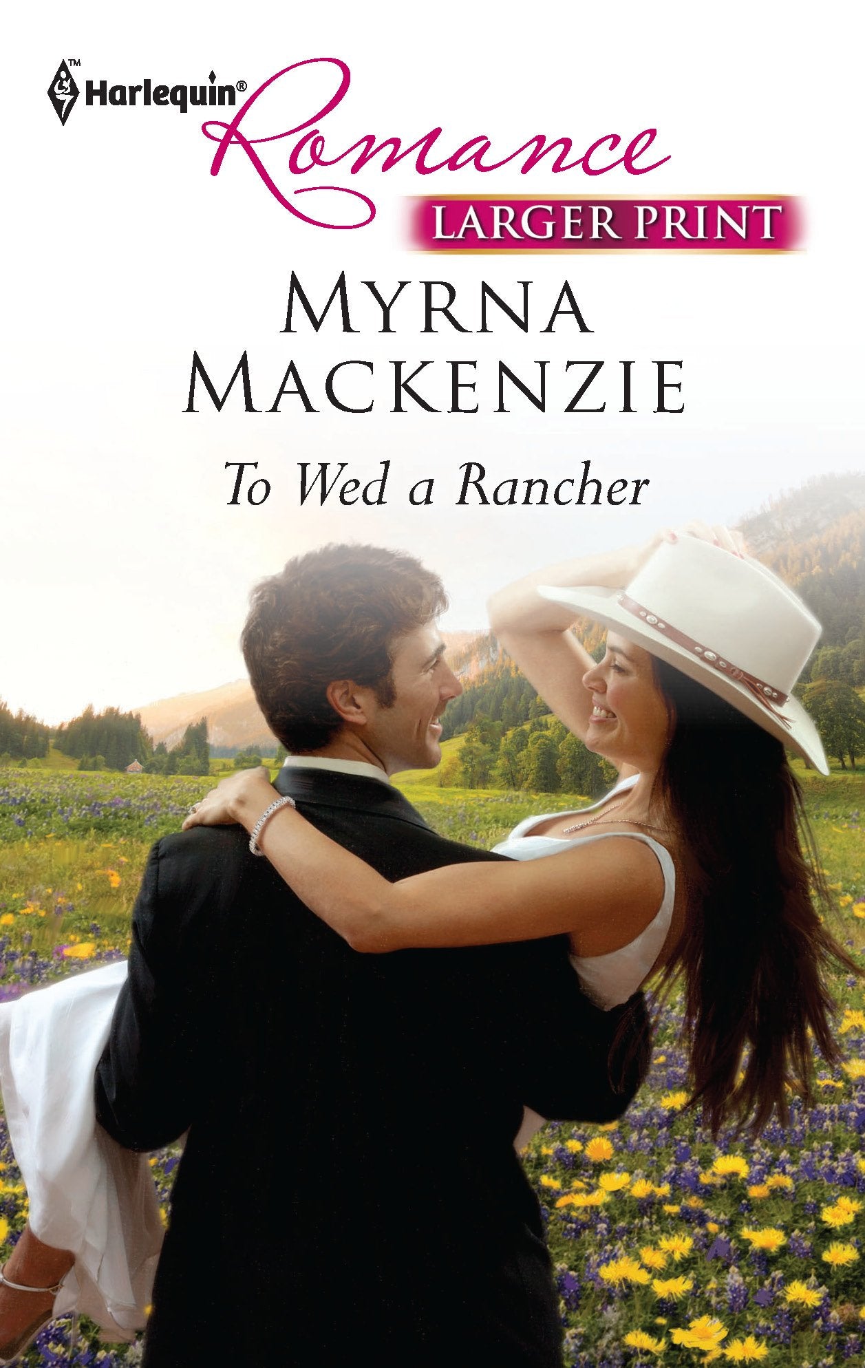 To Wed a Rancher (Larger Print Harlequin Romance, Band 4256) Contemporary literature