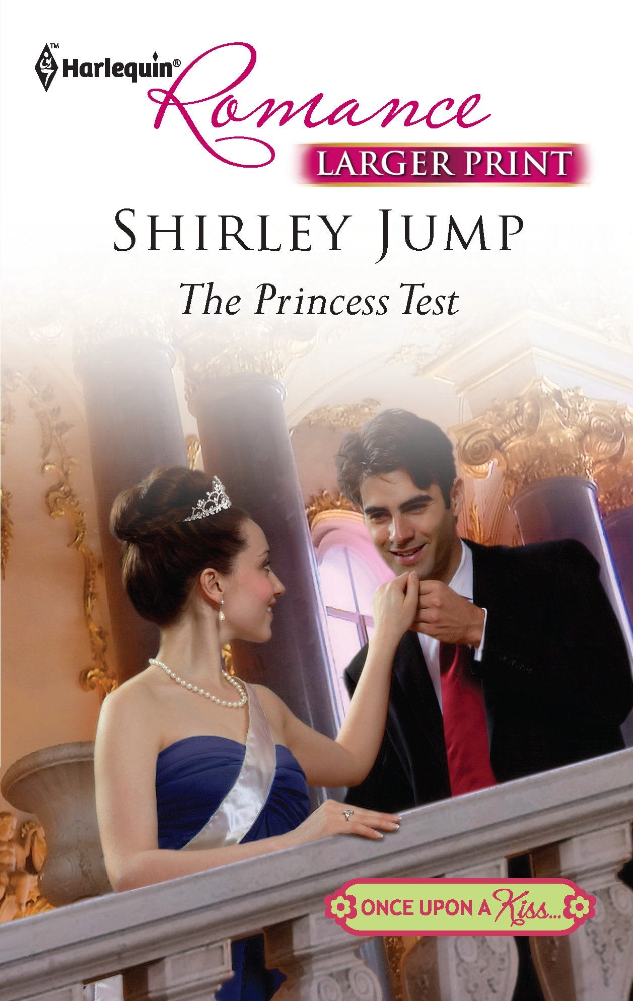 The Princess Test (Once Upon a Kiss..., Band 4263) Contemporary Romance