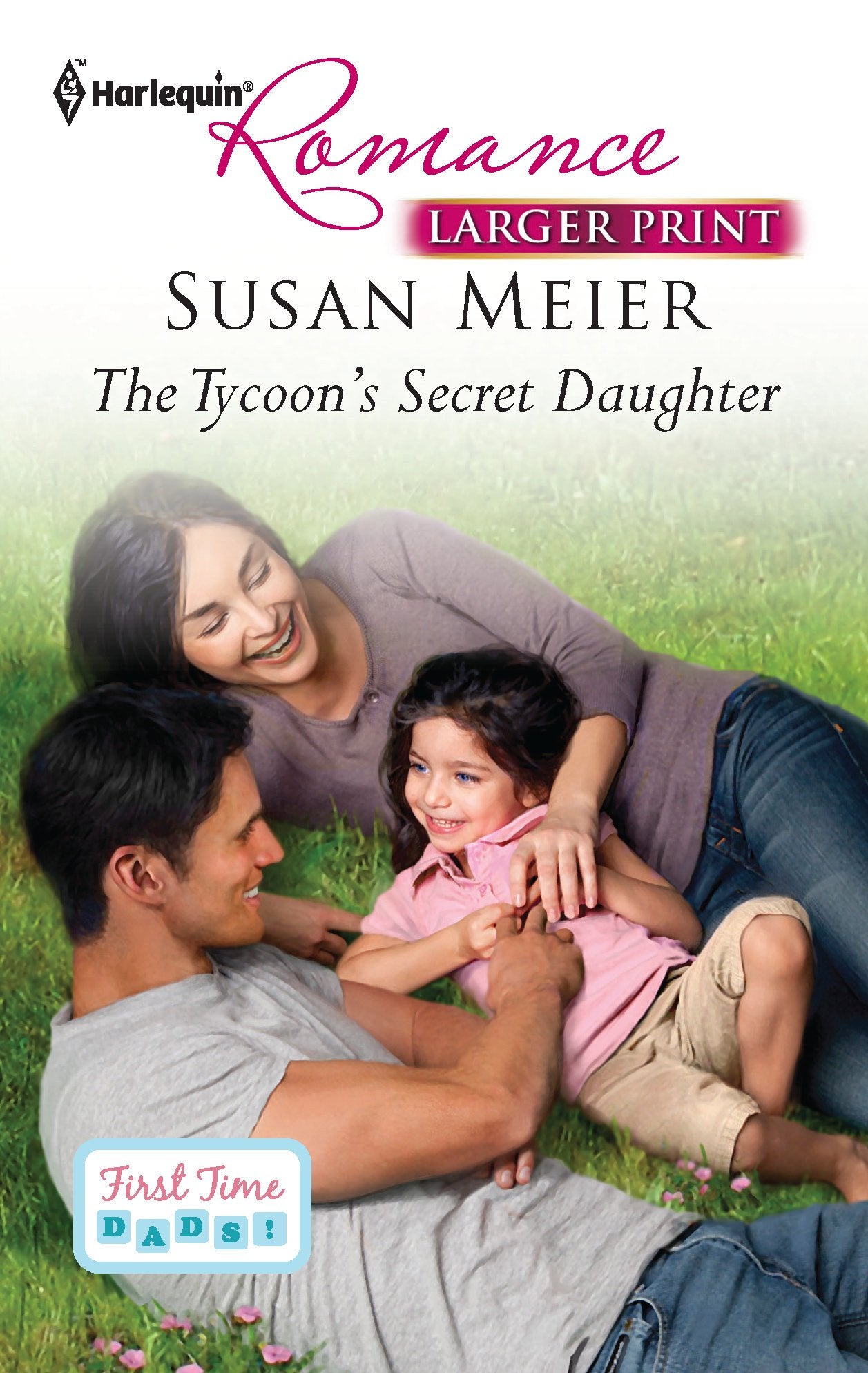 The Tycoon's Secret Daughter (First Time Dads!, 1, Band 4315) Contemporary Romance