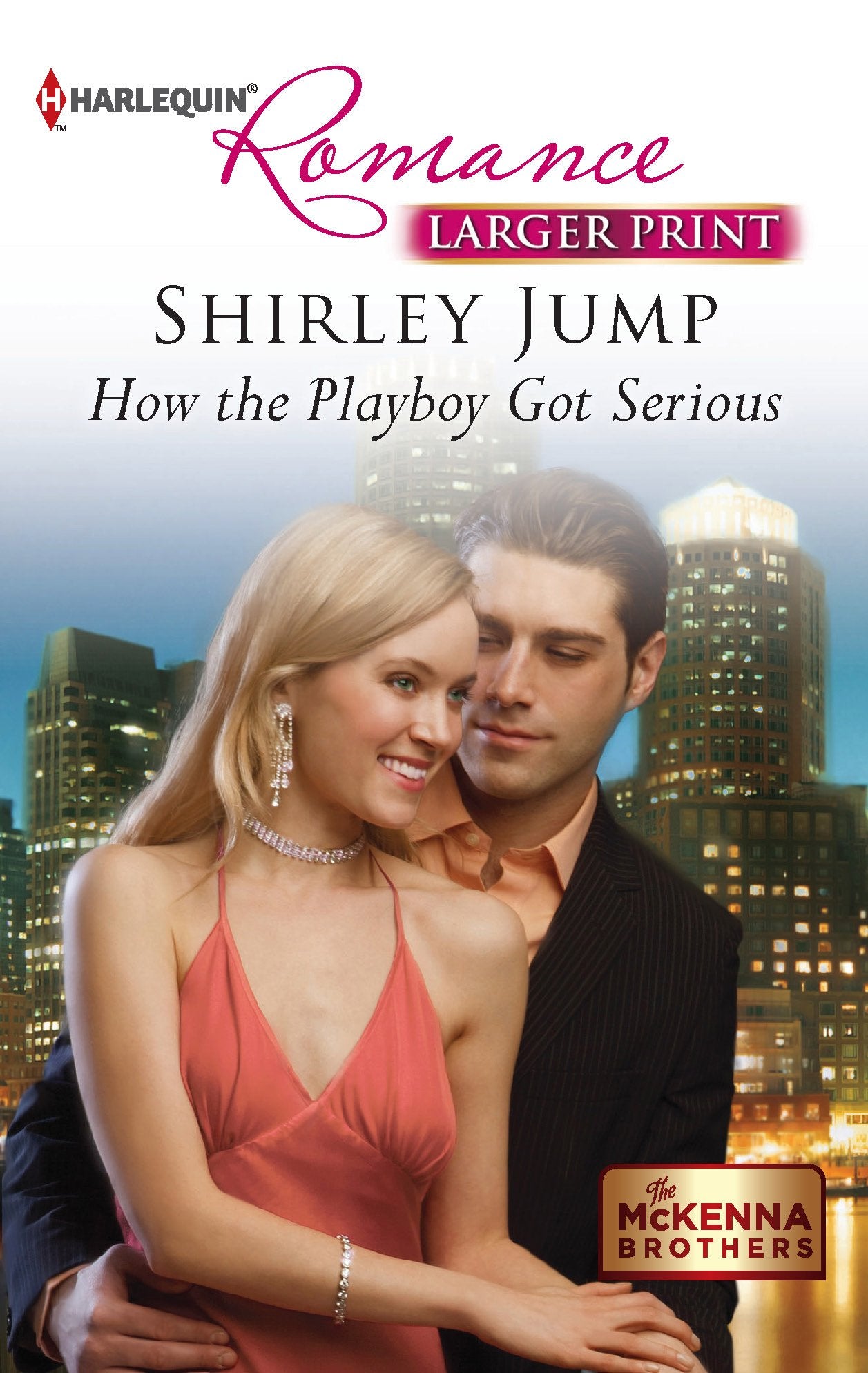 How the Playboy Got Serious (The McKenna Brothers, 2, Band 4331) Contemporary Romance