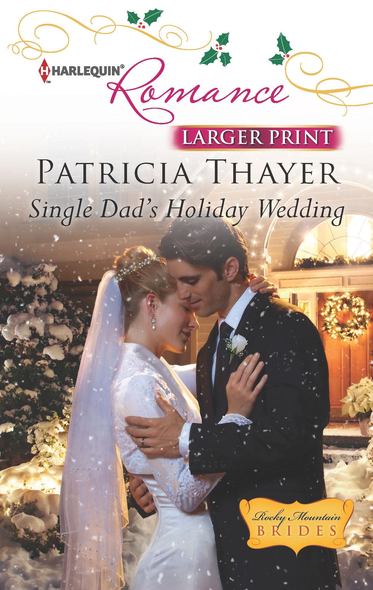 Single Dad's Holiday Wedding (Rocky Mountain Brides, 4, Band 4351) Contemporary literature