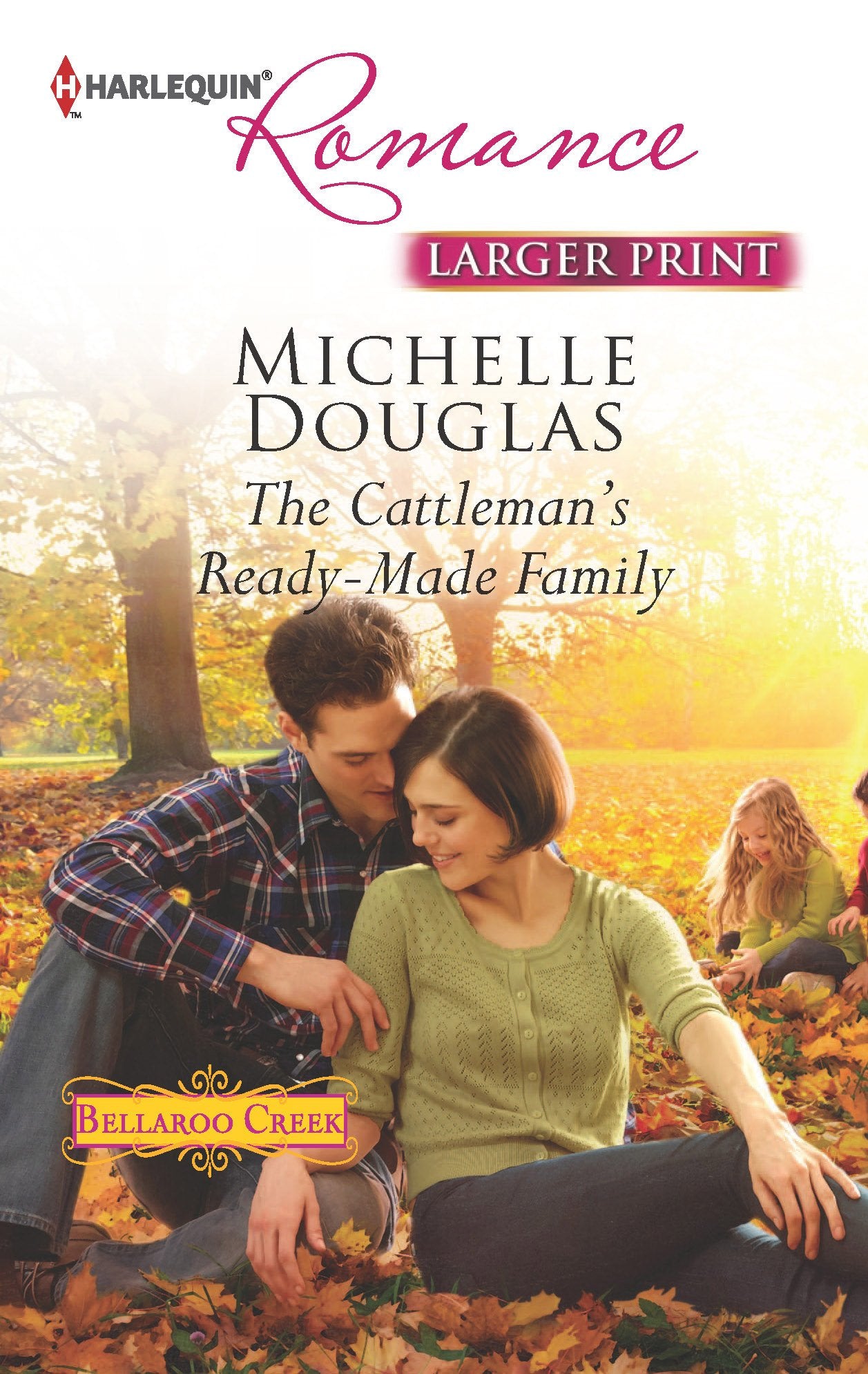 The Cattleman's Ready-Made Family (Bellaroo Creek!, 1, Band 4385) Contemporary literature